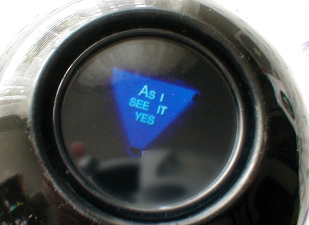 Magic 8 ball proclaiming a positive outcome